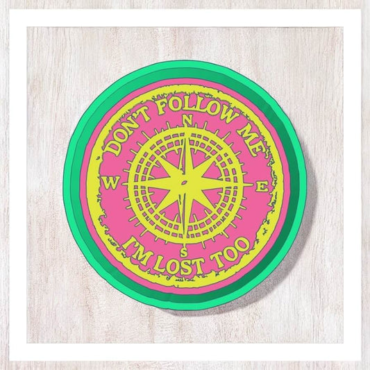 Don't Follow Me - I'm Lost Too - Freshie Silicone Mold