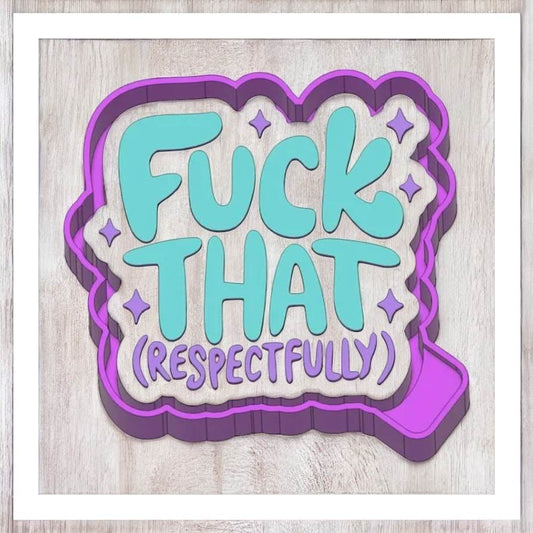F' That (Respectfully) - Freshie Silicone Mold