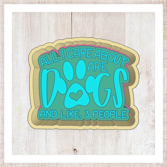 All I Care About Is My Dog - Freshie Silicone Mold