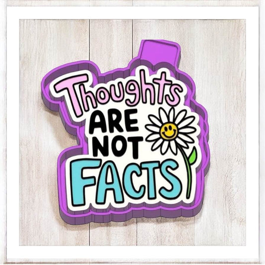 Thoughts Are Not Facts - Freshie Silicone Mold