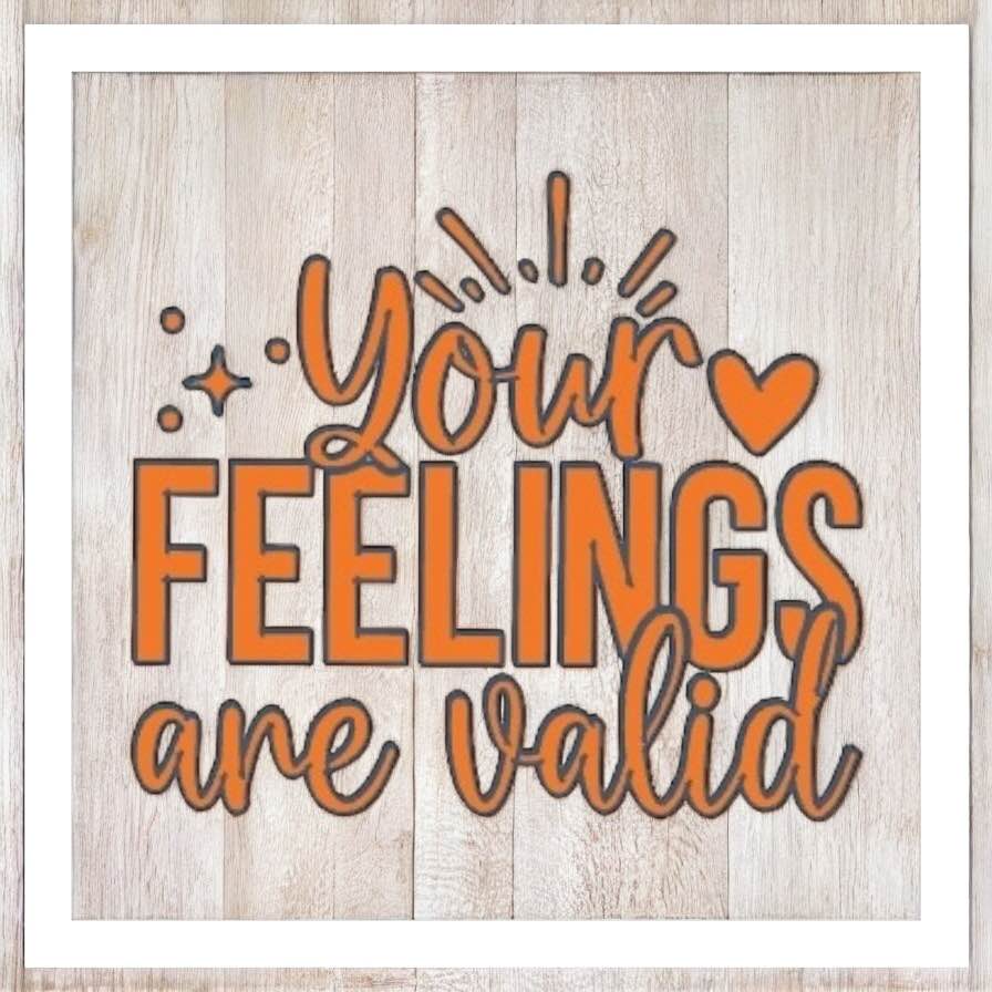 Your Feelings Are Valid - Freshie Silicone Mold