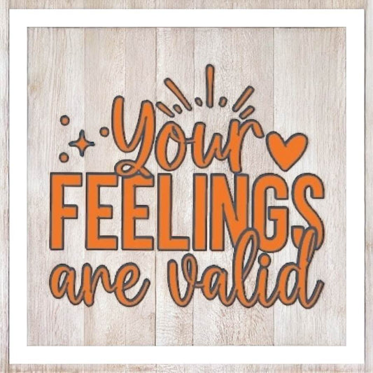 Your Feelings Are Valid - Freshie Silicone Mold