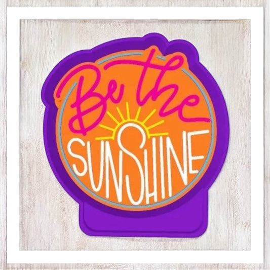 Be The Sunshine - Freshie Silicone Mold