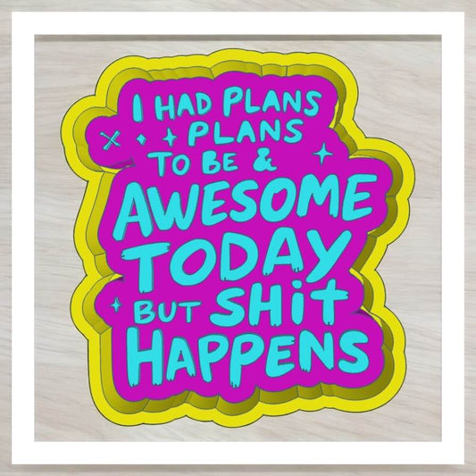 I Had Plans To Be Awesome Today - Freshie Silicone Mold