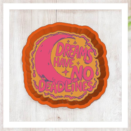 Dreams Have No Deadlines - Freshie Silicone Mold