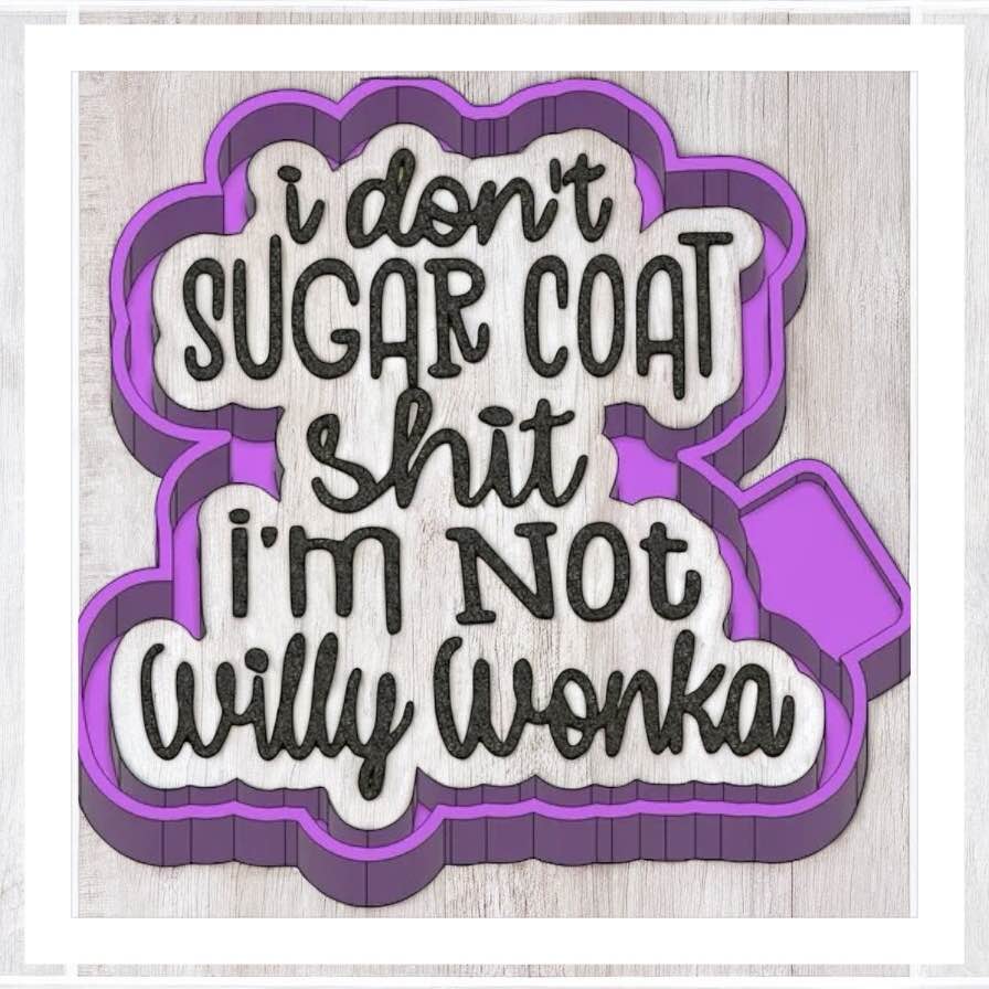I'm Not Willy Wonka - Freshie Silicone Mold
