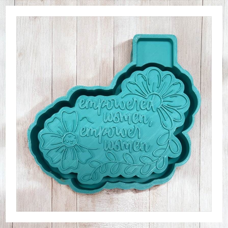 Empowered Women Empower Women - Freshie Silicone Mold